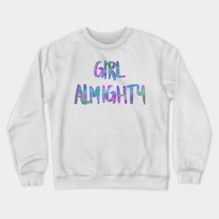 Girl almighty - bright colorful Crewneck Sweatshirt